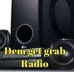 Dem get grab radio